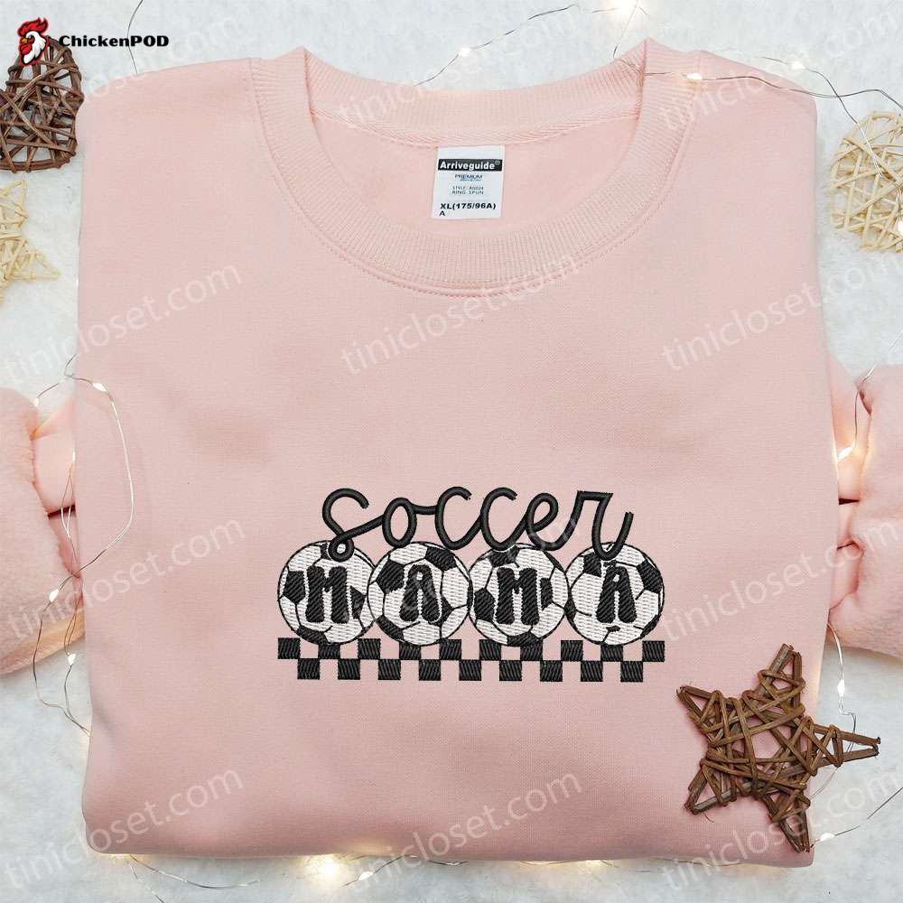 Score Big with Soccer Mama Embroidered Shirt & Mother s Day Hoodie – Perfect Sports Gift Idea!