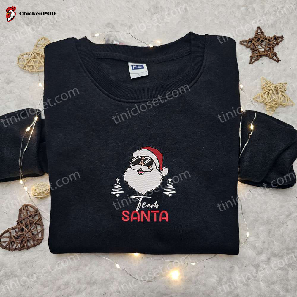 Get Festive with Team Santa Embroidered Shirt & Christmas Hoodie – Perfect Gifts for Family!